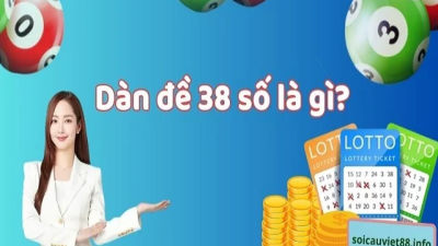 Dàn đề 38 số - Cách chơi và mẹo nuôi dàn đề hiệu quả