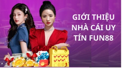 Nhà cái uy tín Fun88 - Sân chơi cá cược đỉnh cao thế giới