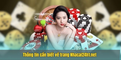 Trải nghiệm cược an toàn tại nhà cái uy tín - Nhacai24h1.net